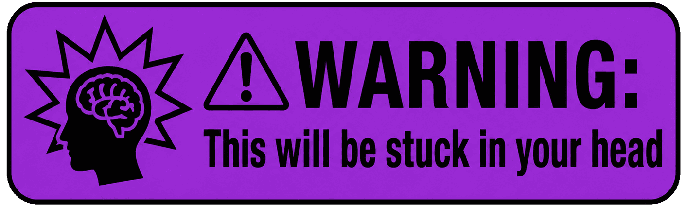 Warning: This will be stuck in your head